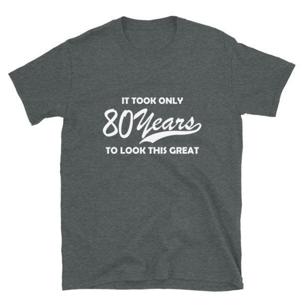 Funny 80 Year Old Men's/Unisex T-Shirt