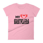 Girlfriend/Wife of a Bass Player Women's Fashion Fit Tee