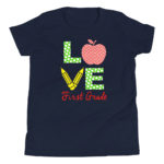 Love First Grade Premium T-Shirt for Grade 1