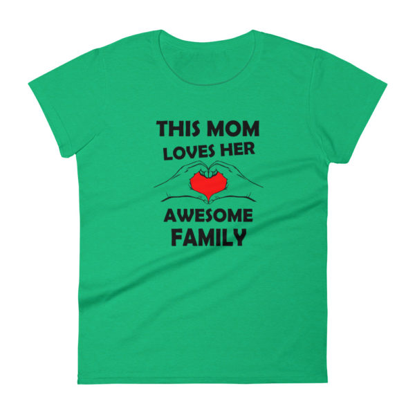 Mom Loves Her Family Fashion Fit T-shirt