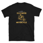 Old Man Motorcycle Men's/Unisex T-Shirt