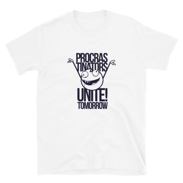 Procrastinator's Unite Men's/Unisex T-Shirt