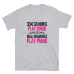 Real Grandma's Play Piano T-Shirt