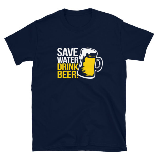 Save Water Drink Beer Men's/Unisex T-Shirt