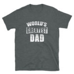World's Greatest Dad Men's/Unisex T-Shirt