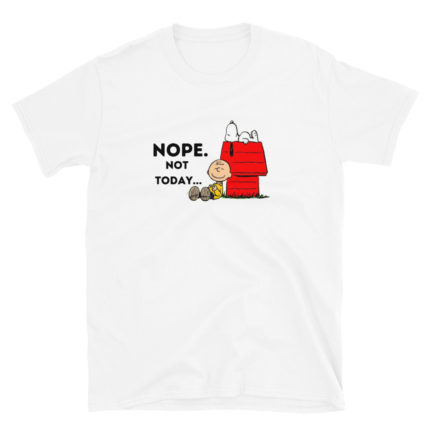 Snoopy Nope Not Today Woman's T-Shirt (Unisex sizing)